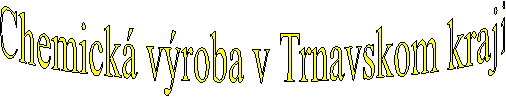 Chemick vroba v Trnavskom kraji